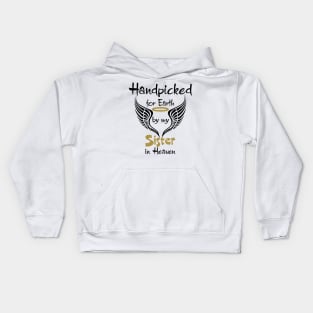 Handpicked For Earth By My Sister in Heaven Kids Hoodie